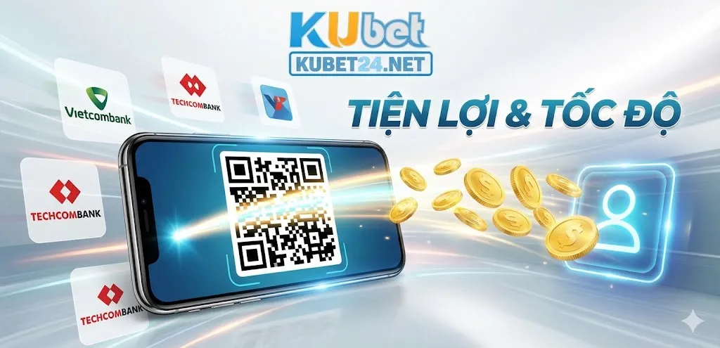 Trải nghiệm hệ thống nạp tiền Kubet tự động đa phương thức